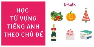 chủ đề từ vựng tiếng anh