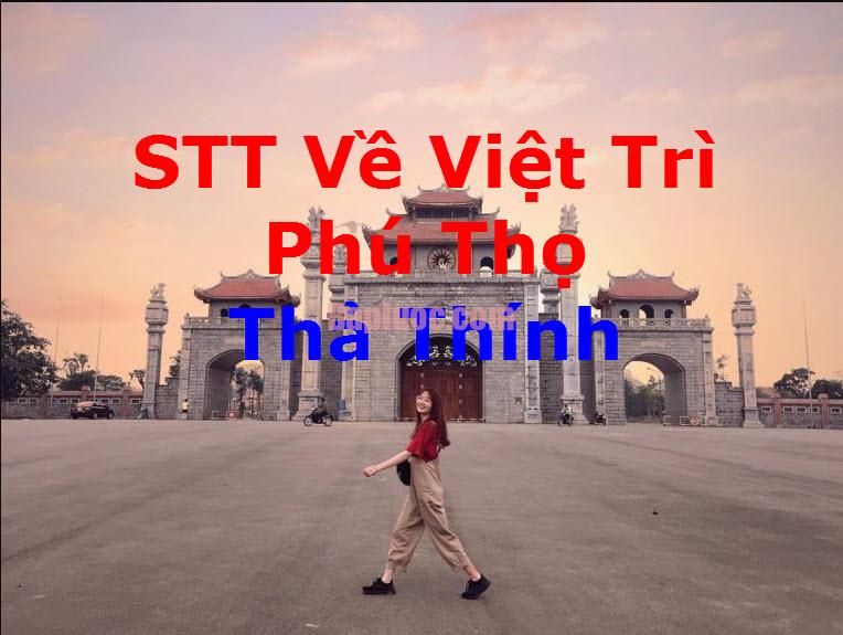 #100 Stt về Phú Thọ hay, ý nghĩa – những câu cap và bài thơ hay về Phú Thọ ngắn vui - Vuidulich.vn